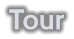 Tour